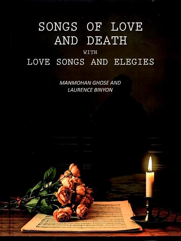Songs of Love and Death With Love Songs and Elegies