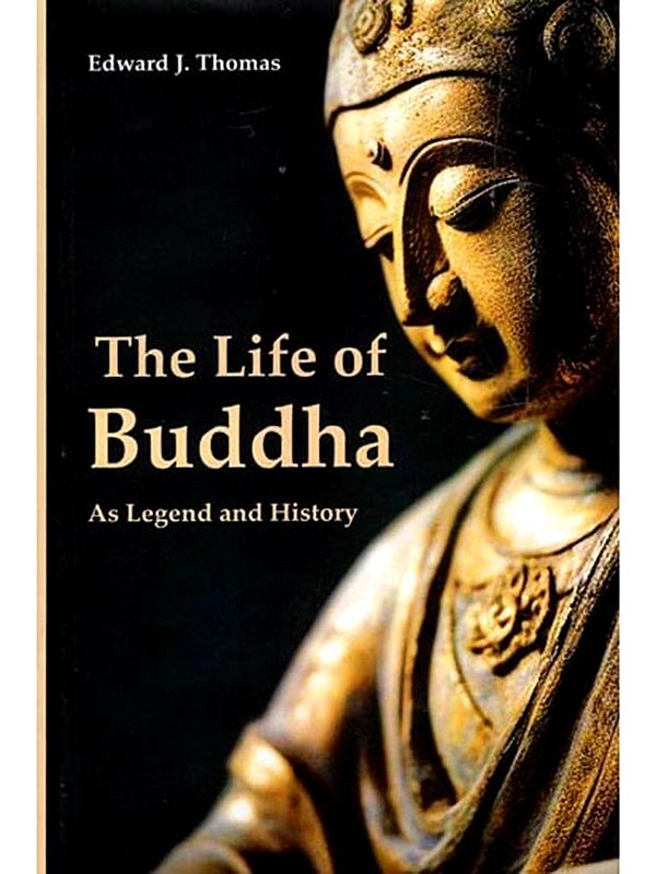 The Life of Buddha: As Legend and History