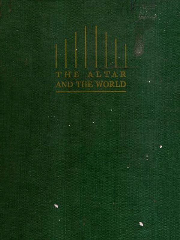The Altar and the World- Social Implications of the Liturgy (An Old and Rare Book)