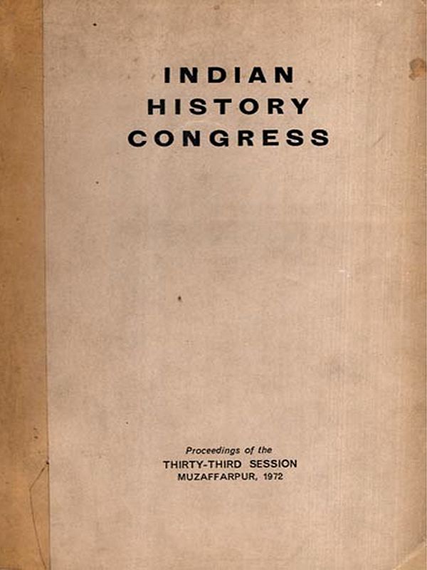 Indian History Congress- Proceedings of the Thirty Third Session Muzaffarpur, 1972 (An Old and Rare Book)