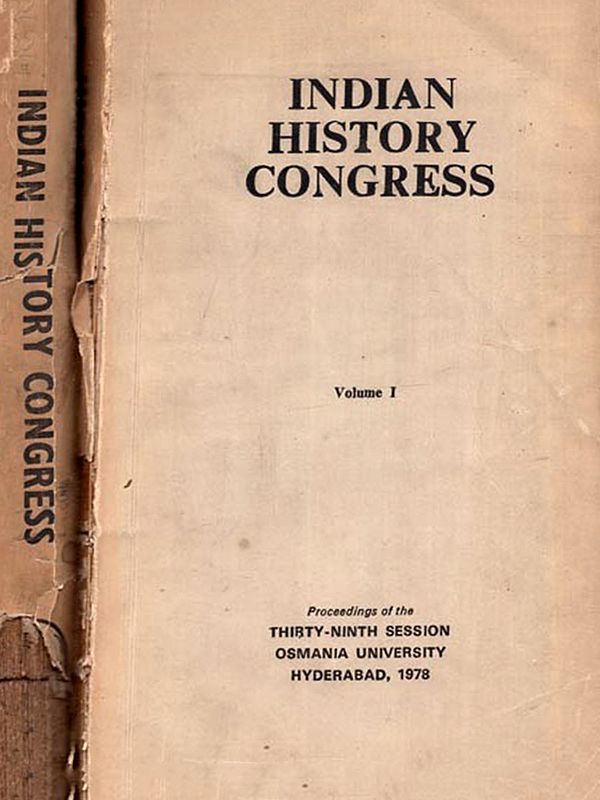 Indian History Congress: Proceedings of the Thirty-Ninth Session Osmania University Hyderabad, 1978 (An Old and Rare Book - Set of 2 Volumes)