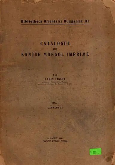 Catalogue Du Kanjur Mongol Imprime (An Old and Rare Book) (Only 1 Quantity Available)