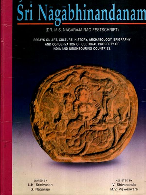 Sri Nagabhinandanam- Essays on Art, Culture, History, Archaeology, Epigraphy and Conservation of Cultural Property of India and Neighbouring Countries, Vol-2 (An Old and Rare Book) (Only 1 Quantity Available)