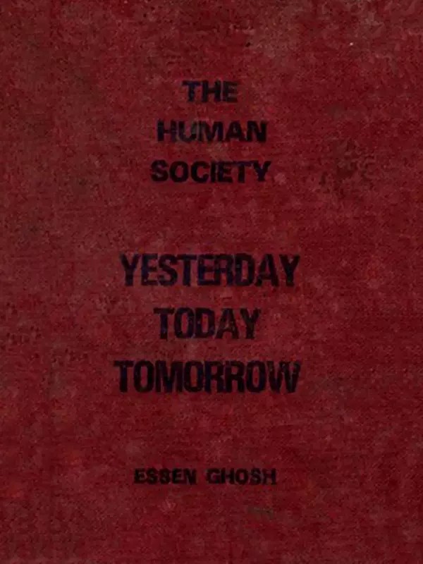 The Human Society- Yesterday, Today, Tomorrow (An Old and Rare Book)