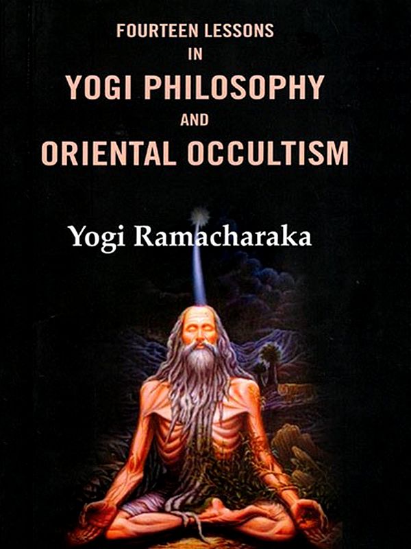 Fourteen Lessons in Yogi Philosophy and Oriental Occultism