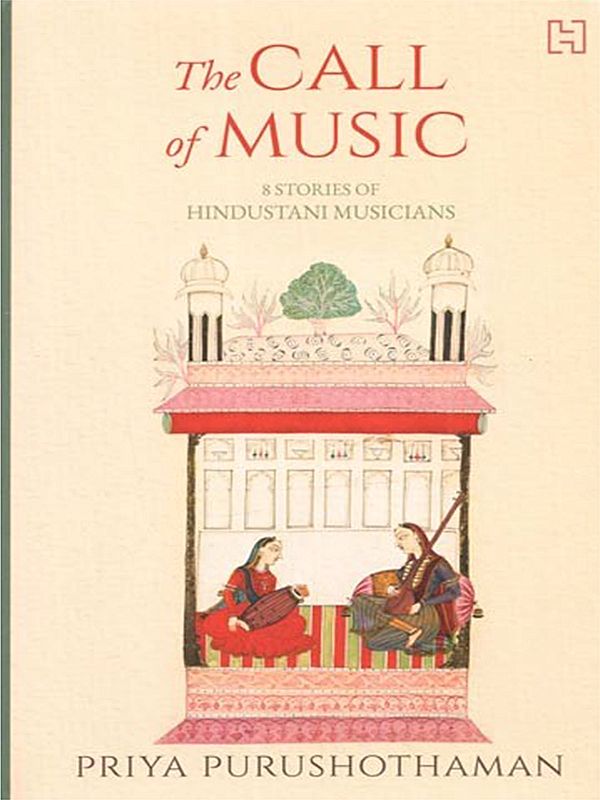 The Call of Music: 8 Stories of Hindustani Musicians