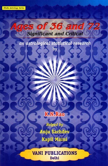 Ages of 36 and 72 Significant and Critical- An Astrological Statistical Research