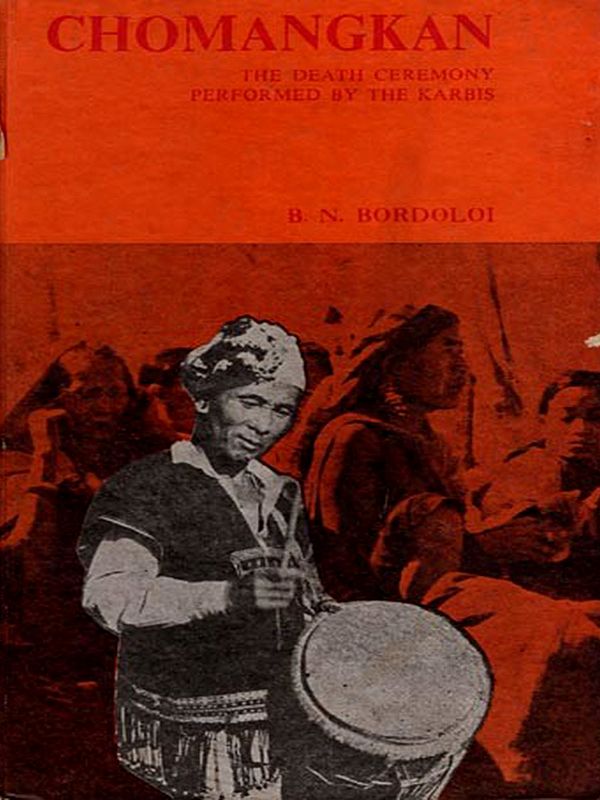 Chomangkan- The Death Ceremony Performed by the Karbis (An Old and Rare Book)