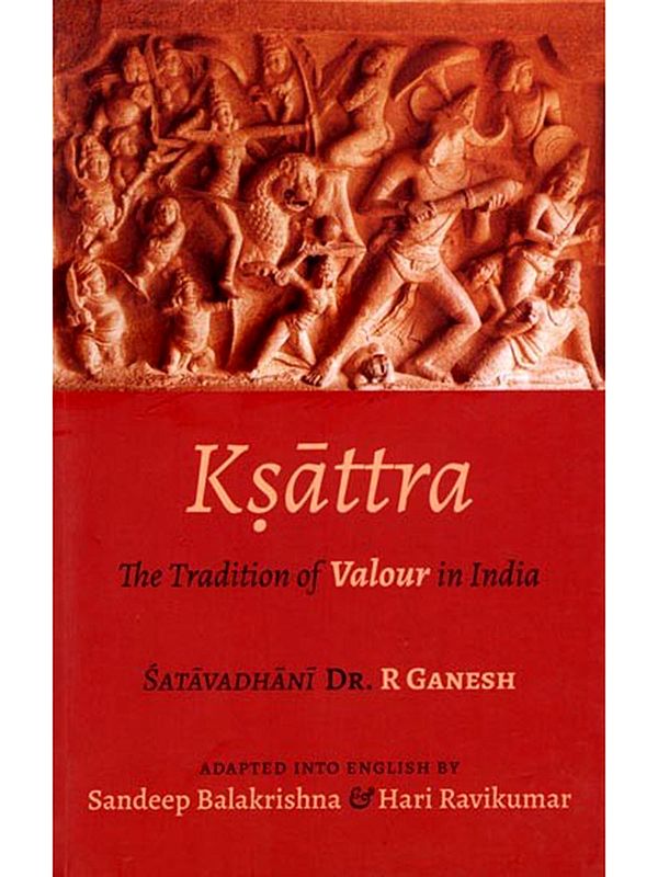 Ksattra: The Tradition of Valour in India