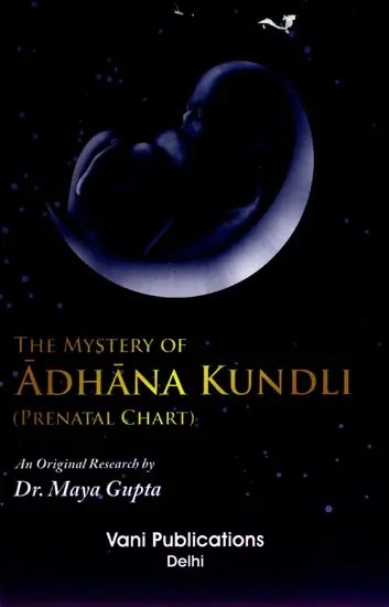 The Mystery of Adhana Kundli (Prenatal Chart)