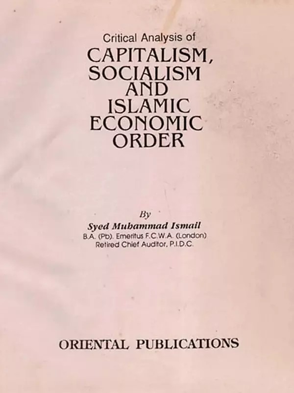 Critical Analysis of Capitalism Socialism and Islamic Economic Order (An Old and Rare Book)