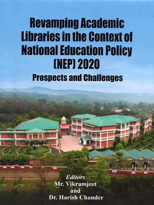 Proceedings of the National Conference on Revamping Academic Libraries in the Context of National Education Policy (Nep) 2020: Prospects and Challenges