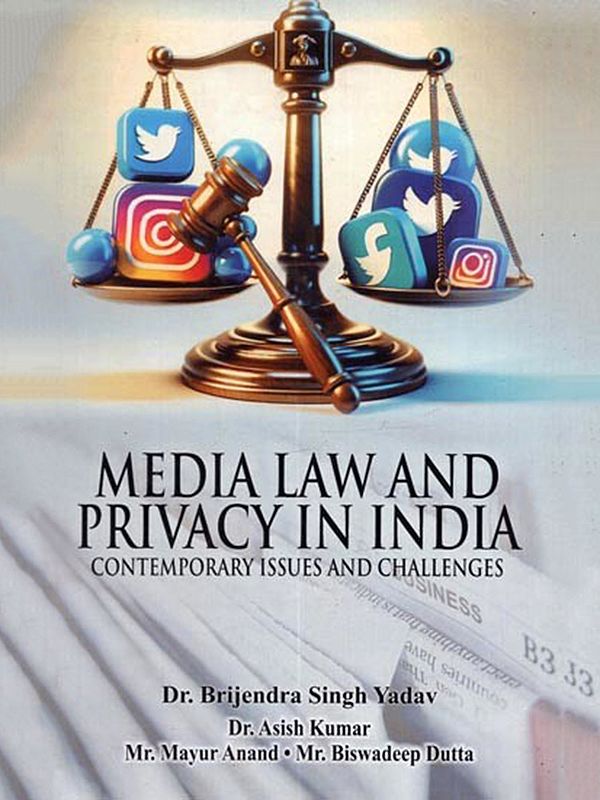 Media Law & Privacy in India: Contemporary Issues & Challenges