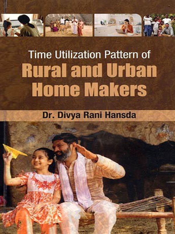 Time Utilization Pattern of Rural and Urban Home Makers (North Bihar)