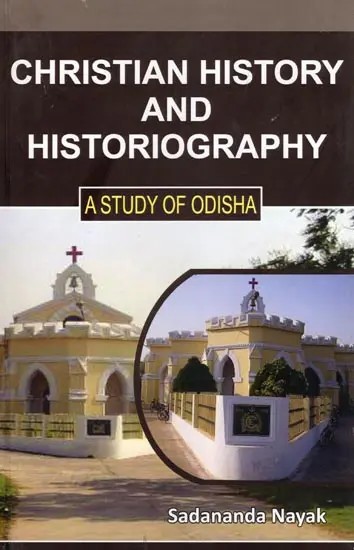 Christian History and Historiography: A Study of Odisha