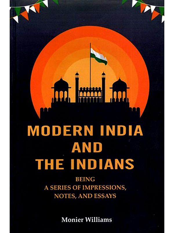 Modern India and the Indians (Being a Series of Impressions, Notes, and Essays")