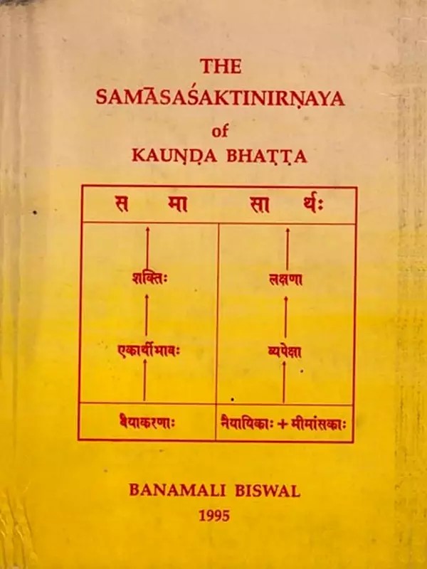 The Samasasaktinirnaya of Kaunda Bhatta- Chapter V of the Vaiyakaranabhusana (Critically Edited with Introduction and Exhaustive Explanatory Notes) An Old and Rare Book