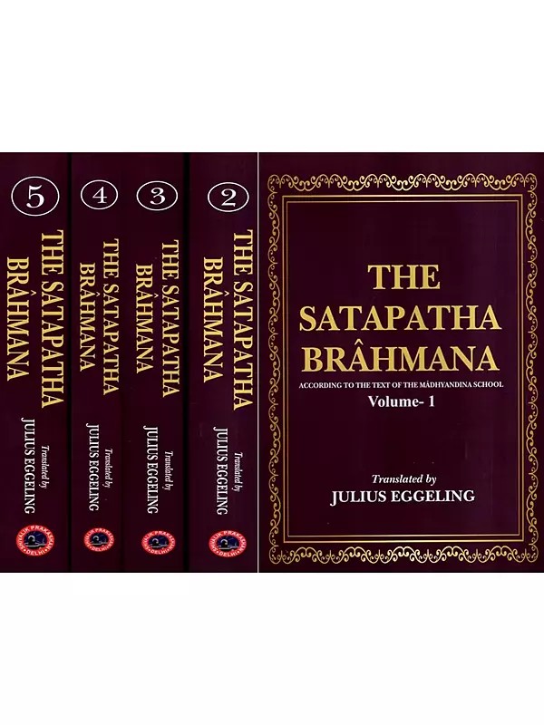 The Satapatha Brahmana- According to the Text of the Madhyandina School (Set of 5 Volumes)