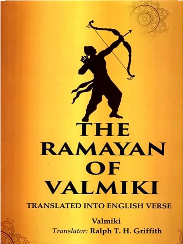 The Ramayan of Valmiki (Translated into English Verse)