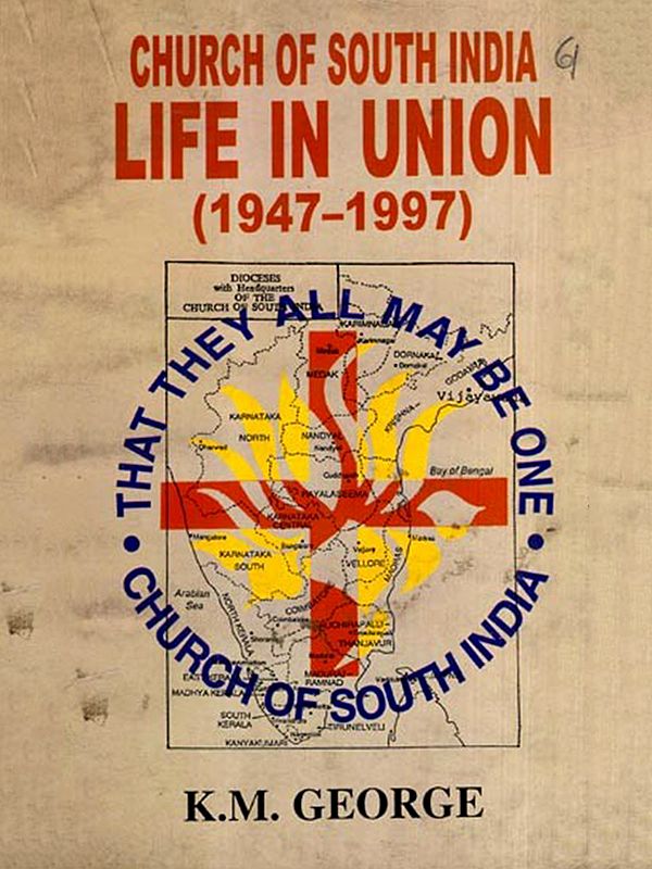 Church of South India Life in Union (1947-1997) (An Old and Rare Book) (Only 1 Quantity Available)