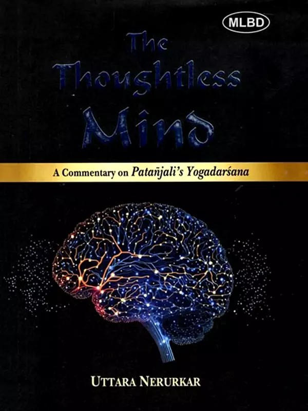 The Thoughtless Mind: A Commentary on Patanjali's Yogadarsana