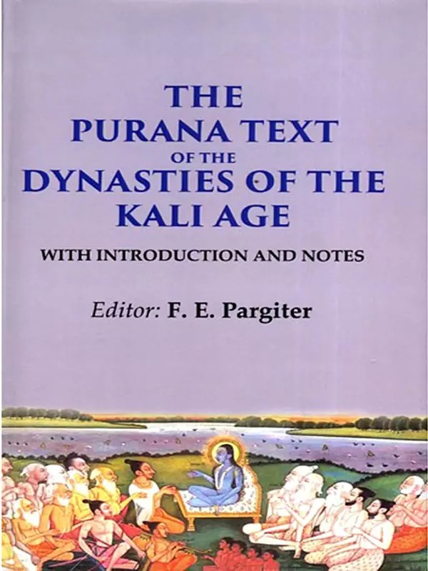 The Purana Text of the Dynasties of the Kali Age: With Introduction and Notes