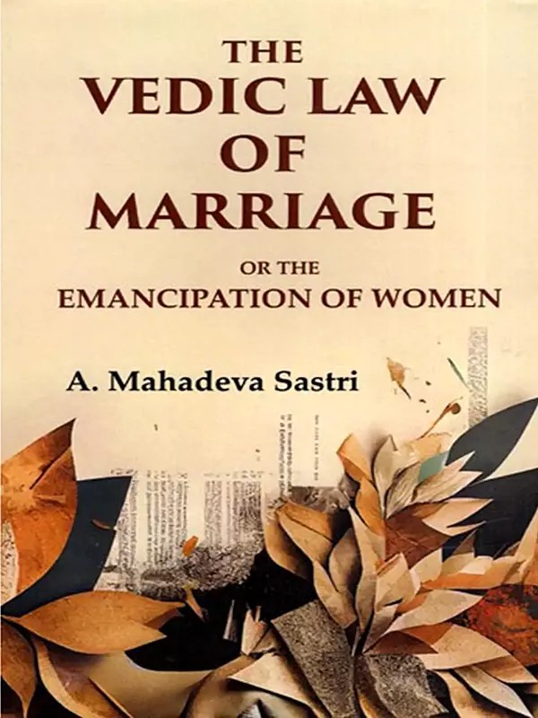 The Vedic Law of Marriage or the Emancipation of Women