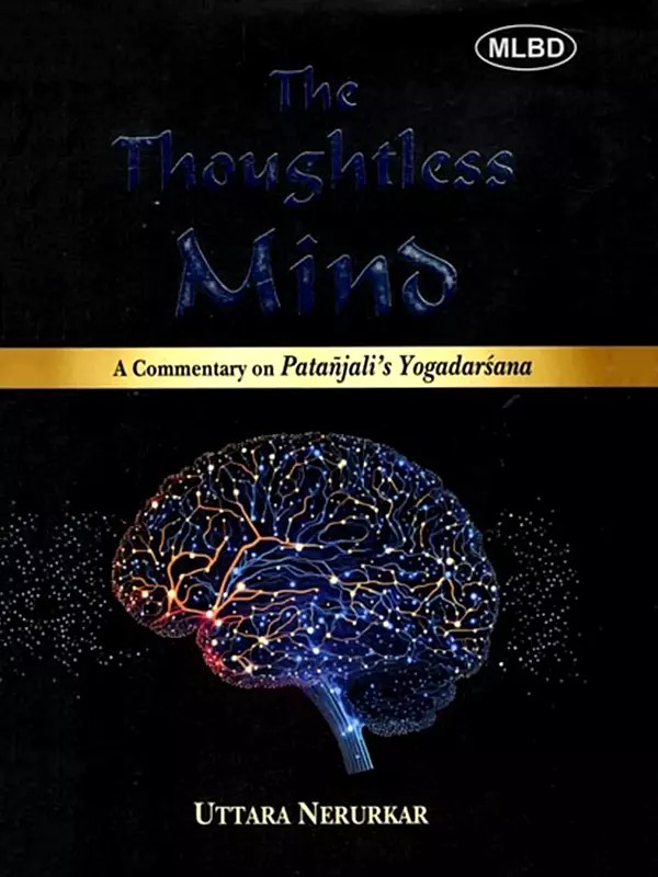 The Thoughtless Mind: A Commentary on Patanjali's Yogadarsana