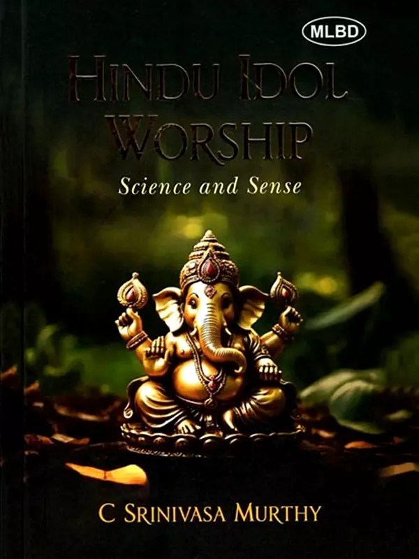 Hindu Idol Worship: Science and Sense
