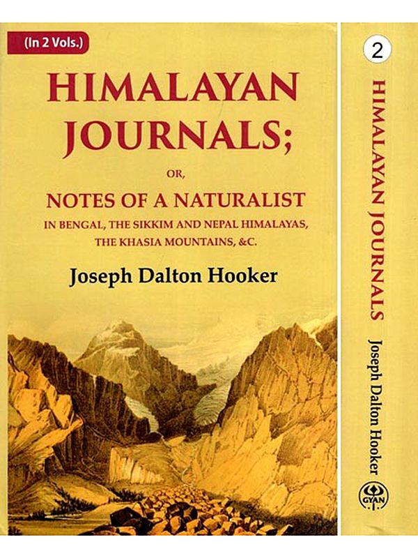 Himalayan Journals;- Or Notes of a Naturalist in Bengal, The Sikkim and Nepal Himalayas, The Khasia Mountains, & C. (Set of 2 Volumes)