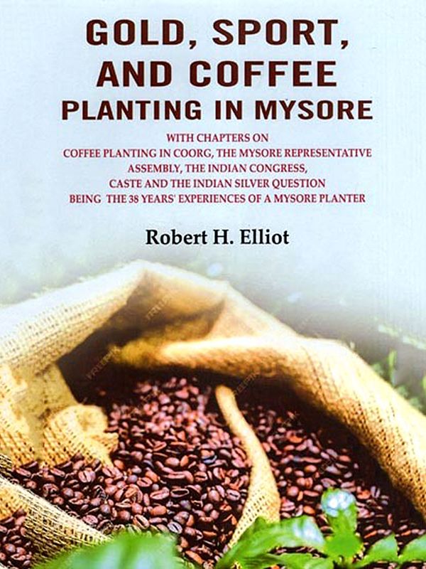 Gold, Sport, and Coffee Planting in Mysore