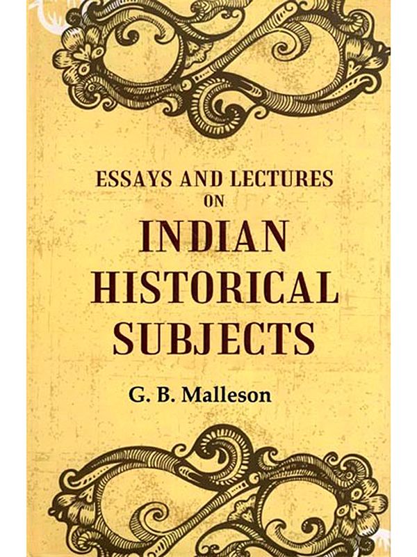 Essays and Lectures on Indian Historical Subjects