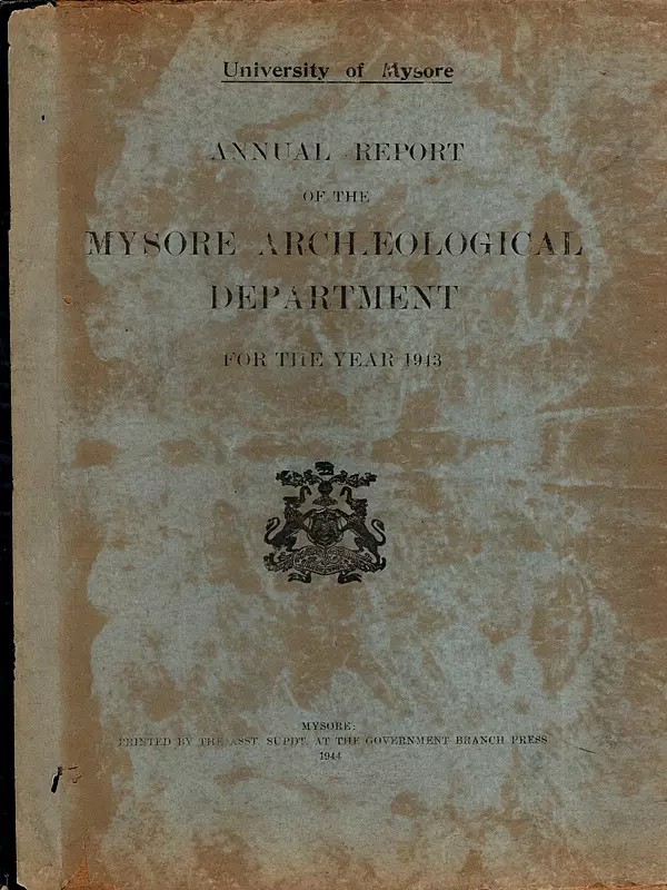 Annual Report of the Mysore Archeological Department for the Year 1943 (An Old and Rare Book: Only 1 Quantity Available)