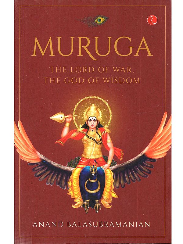Muruga: The Lord of War, the God of Wisdom