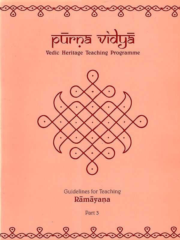 Purna Vidya- Guidelines for Teaching Ramayana Part- 3 (Vedic Heritage Teaching Programme)