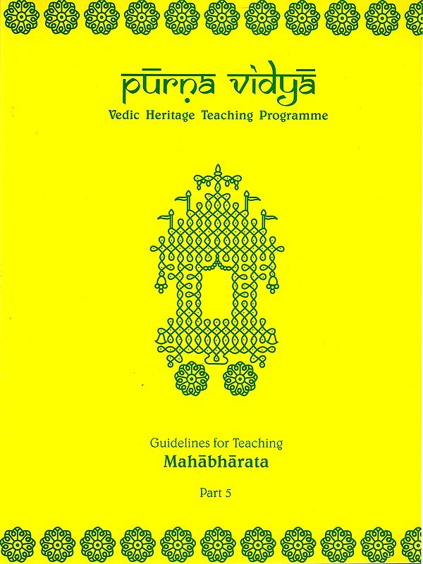 Purna Vidya- Guidelines for Teaching Mahabharata Part- 5 (Vedic Heritage Teaching Programme)
