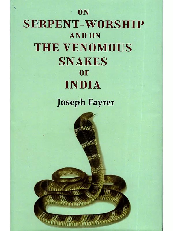 On Serpent Worship and on the Venomous Snakes of India