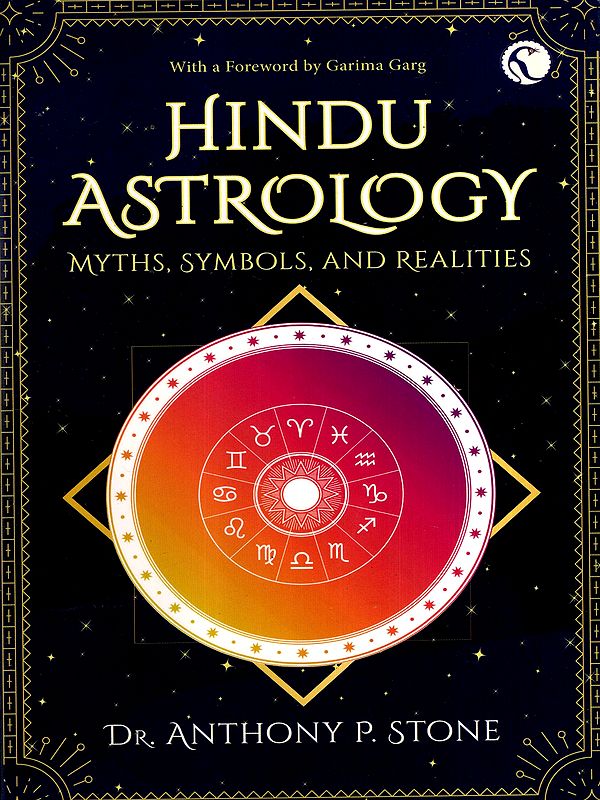 Hindu Astrology- Myths, Symbols, and Realities