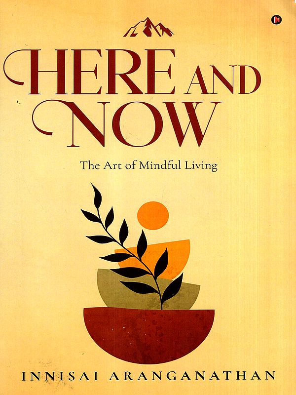 Here and Now- The Art of Mindful Living