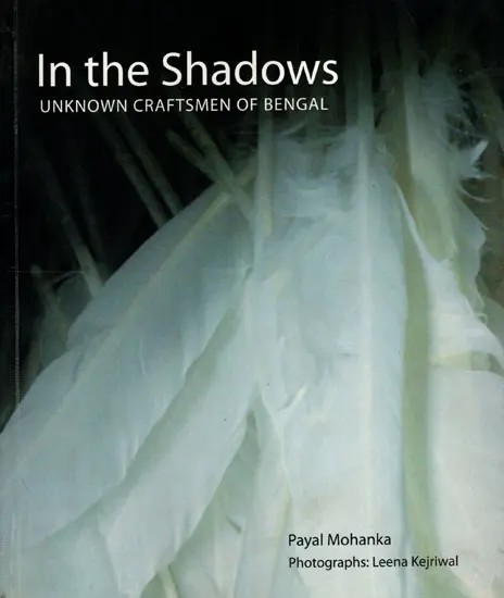 In the Shadows: Unknown Craftsmen of Bengal