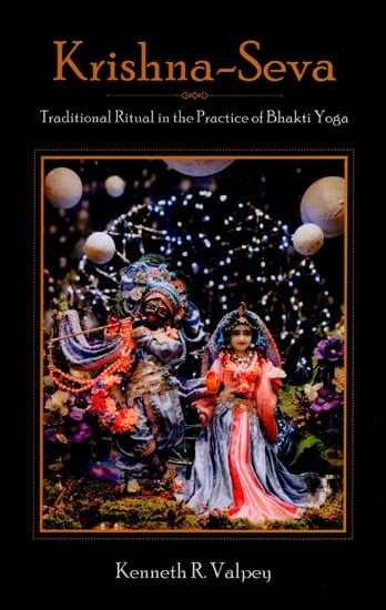 Krishna-Seva: Traditional Ritual in the Practice of Bhakti Yoga