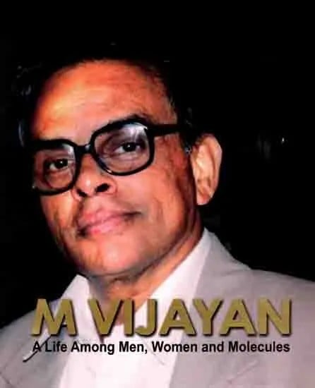 Mamannamana Vijayan- A Life among Men, Women and Molecules (Memoirs of an Indian Scientist)