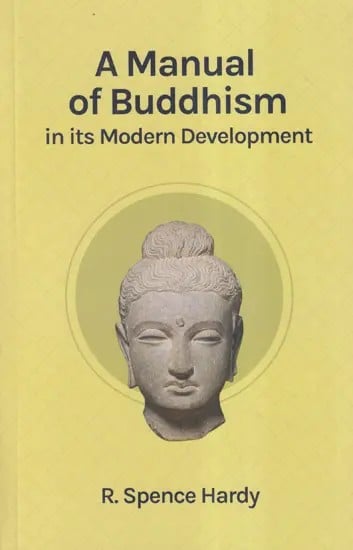 A Manual of Buddhism in its Modern Development