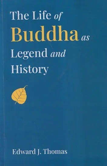 The Life of Buddha
as Legend and History