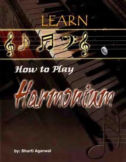 Learn How to Play Harmonium (Learn Harmonium in Fifteen Days)