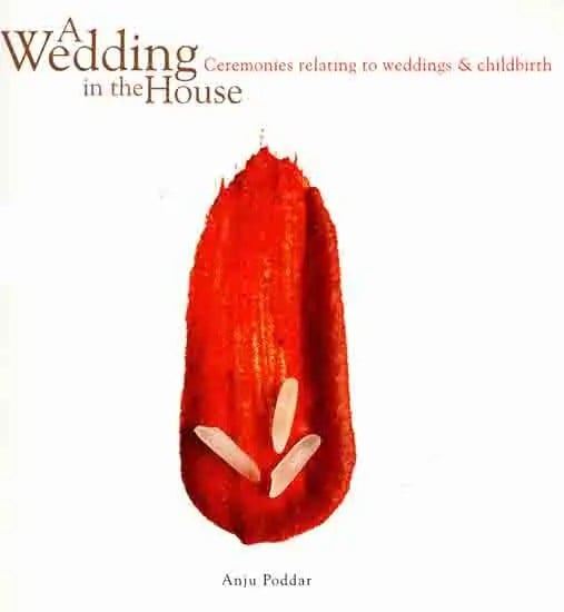 A Wedding in the house- Ceremonies Relating to Weddings and Childbirth