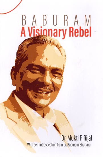 Baburam: A Visionary Rebel