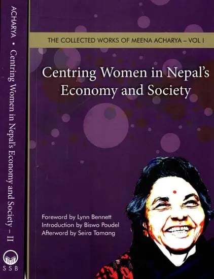 Centring Women in Nepal's Economy and Society (The Collected Works of Meena Acharya) Set of 2 Volumes