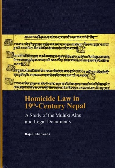 Homicide Law in 19th-Century Nepal: A Study of the Muluki Ains and Legal Documents