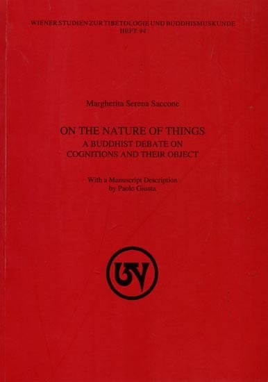 On The Nature of Things: A Buddhist Debate on Cognitions and Their Object (With a Manuscript Description by Paolo Giunta)